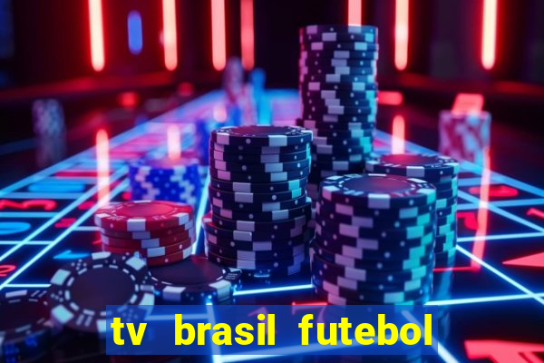 tv brasil futebol da hora